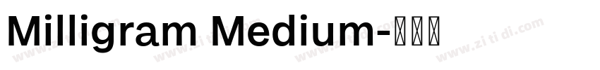 Milligram Medium字体转换 Milligram Medium字体转换